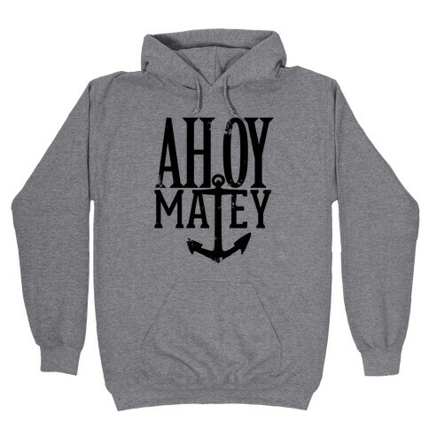 Ahoy Matey Hooded Sweatshirt