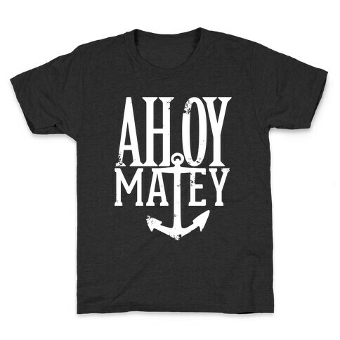 Ahoy Matey Kids T-Shirt