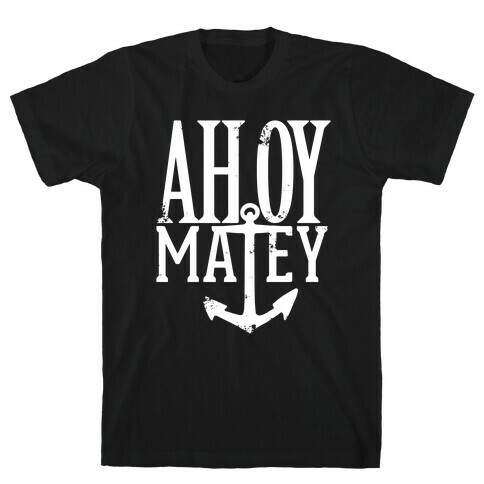Ahoy Matey T-Shirt