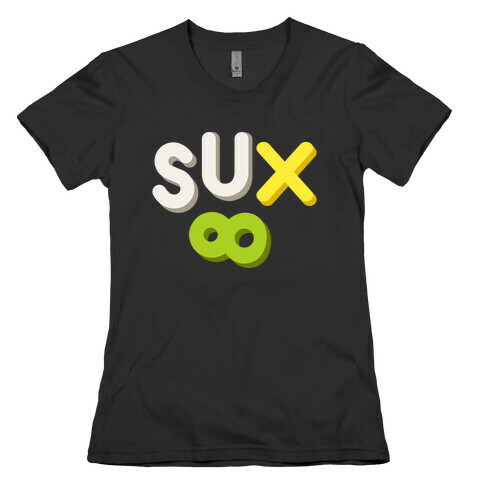 Everything Sux Womens T-Shirt