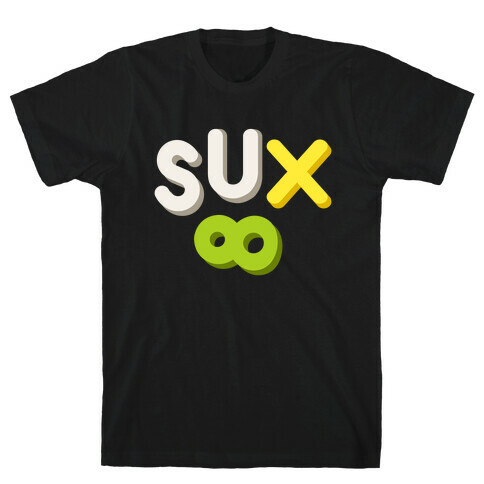 Everything Sux T-Shirt