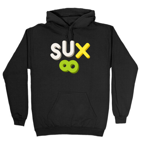 Everything Sux Hooded Sweatshirt