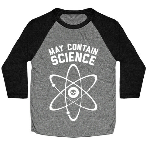 May Contain Science (White Ink) Baseball Tee