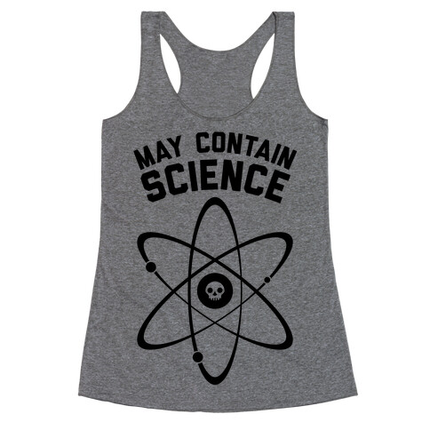 May Contain Science Racerback Tank Top