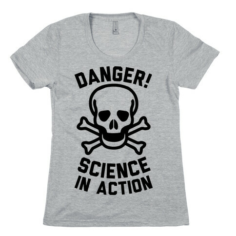 Danger Science In Action Womens T-Shirt