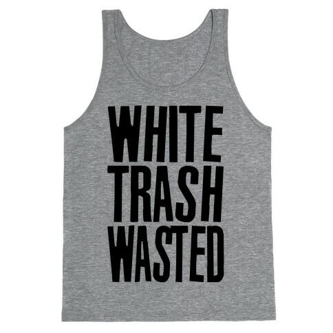 White Trash Wasted Tank Top