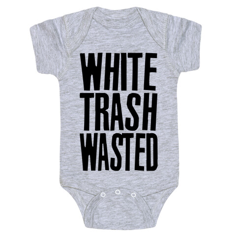 White Trash Wasted Baby One-Piece