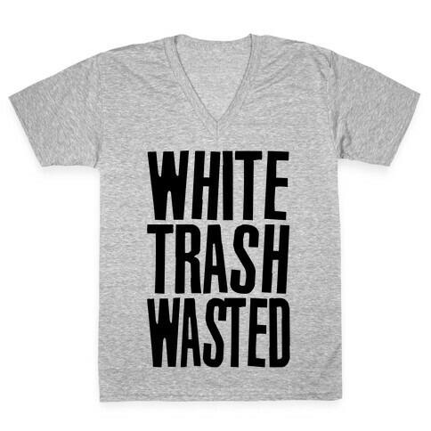 White Trash Wasted V-Neck Tee Shirt