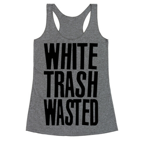 White Trash Wasted Racerback Tank Top