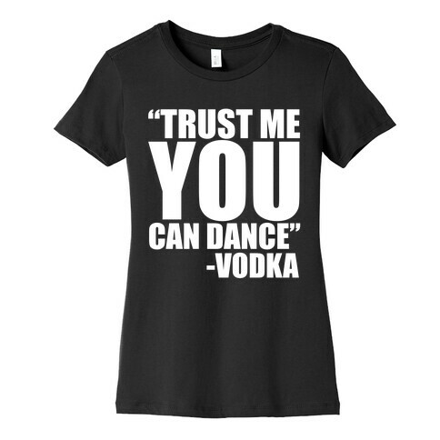 Trust Vodka Womens T-Shirt