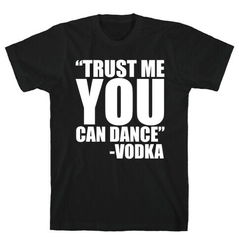 Trust Vodka T-Shirt