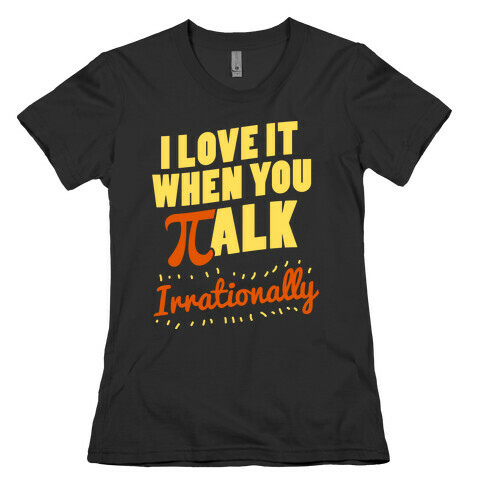 Irrational Talk Womens T-Shirt