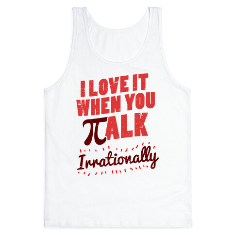 Irrational Talk Tank Top