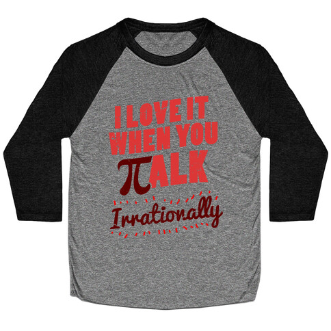 Irrational Talk Baseball Tee