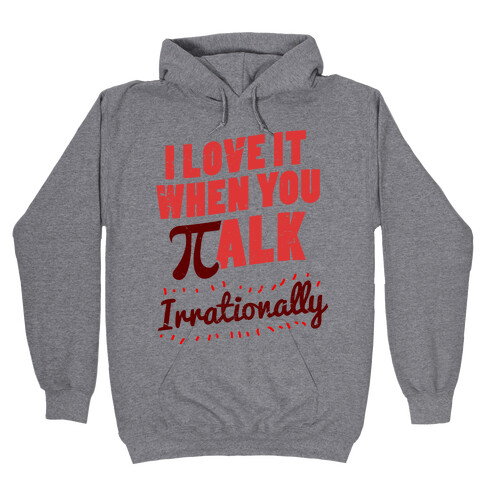 Irrational Talk Hooded Sweatshirt