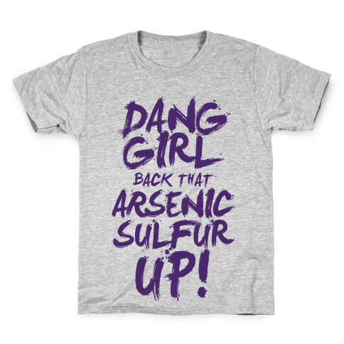 Dang Girl Back That AsS Up! Kids T-Shirt