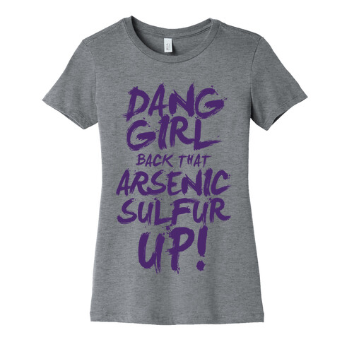 Dang Girl Back That AsS Up! Womens T-Shirt