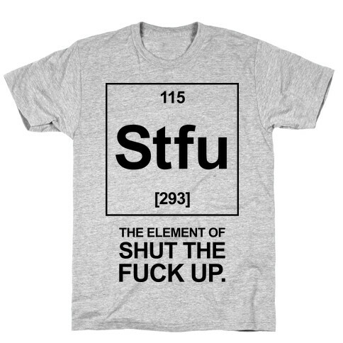 Shut The F*** Up T-Shirt
