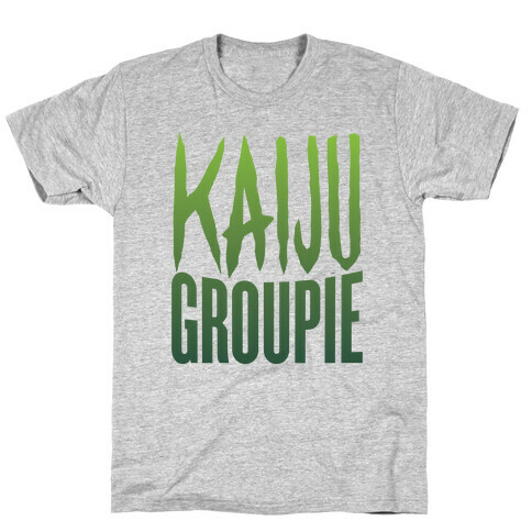 Kaiju Groupie T-Shirt