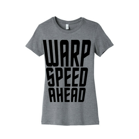 Warp Speed Ahead Womens T-Shirt