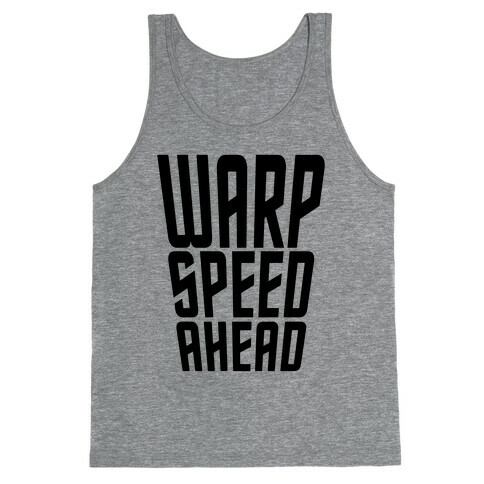 Warp Speed Ahead Tank Top