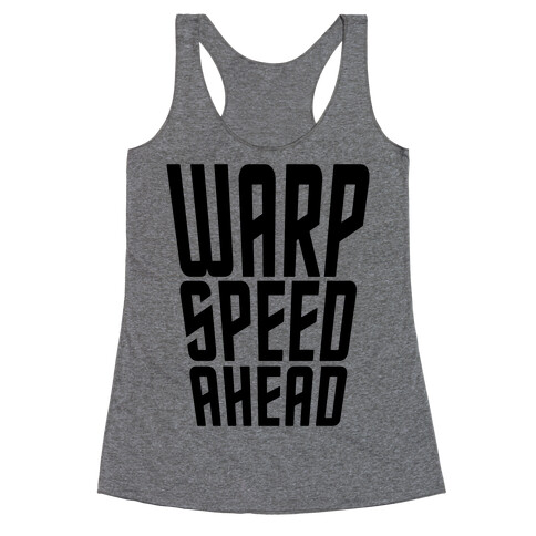 Warp Speed Ahead Racerback Tank Top