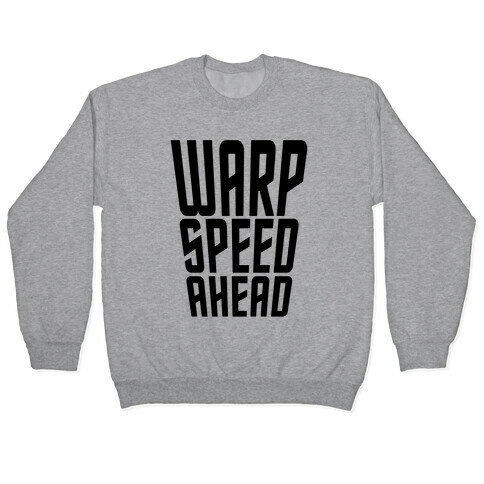 Warp Speed Ahead Pullover