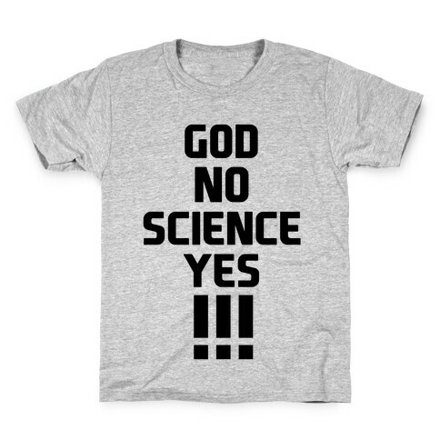 God No Science Yes Kids T-Shirt