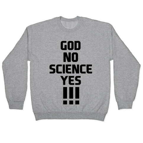 God No Science Yes Pullover