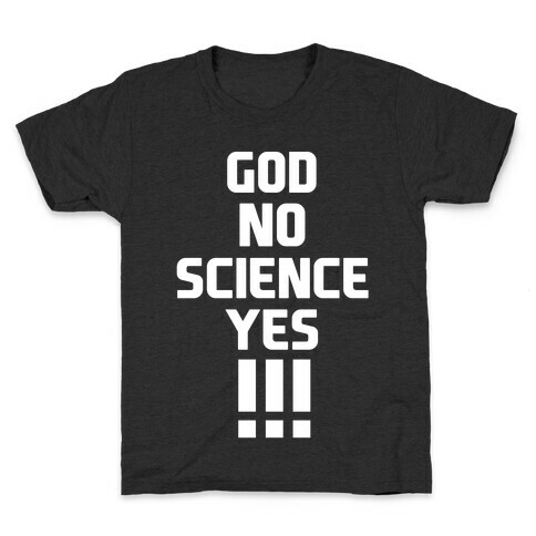 God No Science Yes Kids T-Shirt