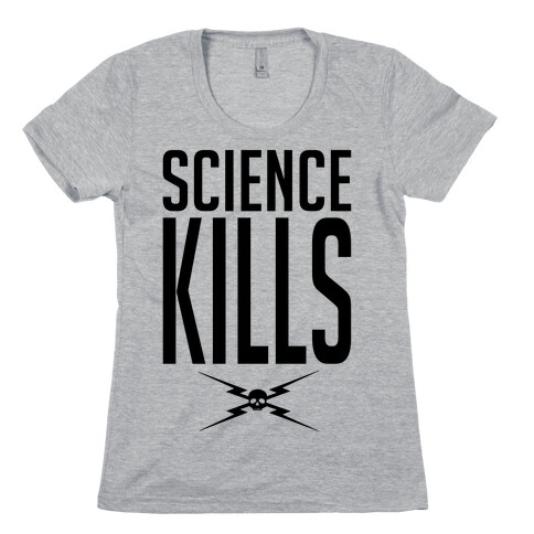 Science Kills Womens T-Shirt