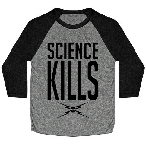 Science Kills Baseball Tee