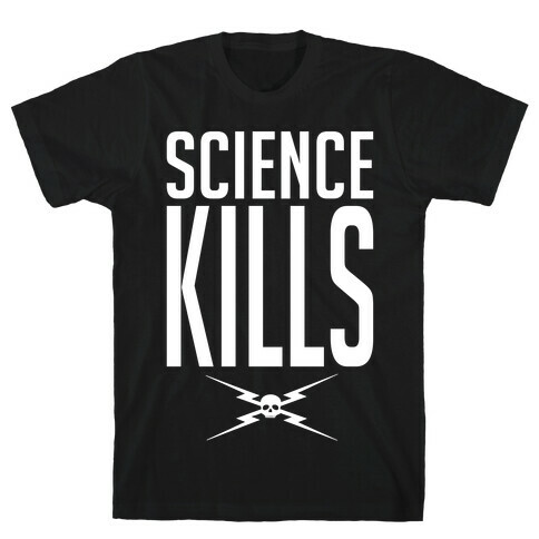 Science Kills T-Shirt