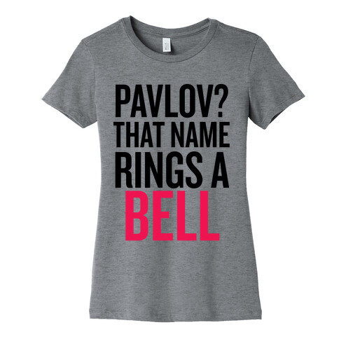 Pavlov? Womens T-Shirt