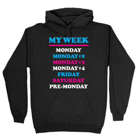My Week Hooded Sweatshirt