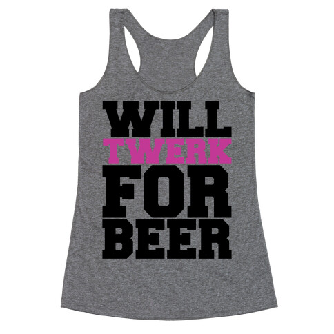 Twerk for Beer Racerback Tank Top