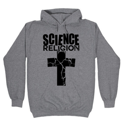 Science Crushes Religion Hooded Sweatshirt