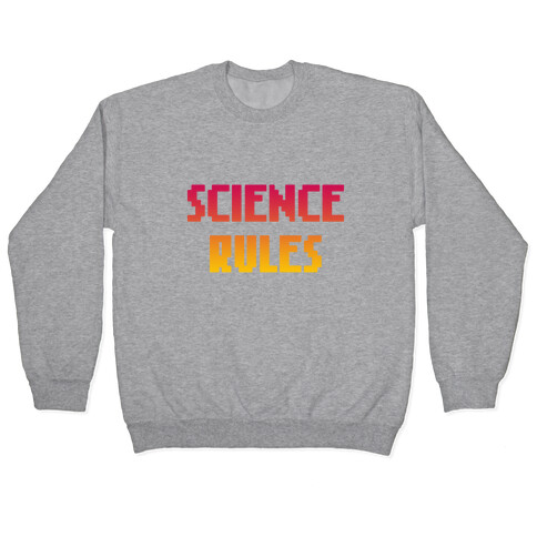 Science Rules Pullover