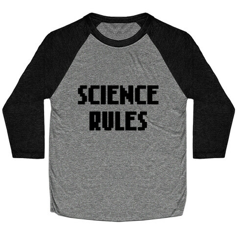 Science Rules Baseball Tee