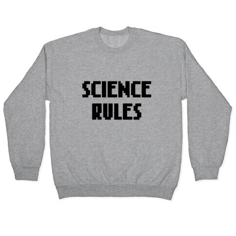 Science Rules Pullover