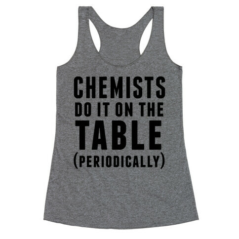 Chemists Do It On The Table Racerback Tank Top