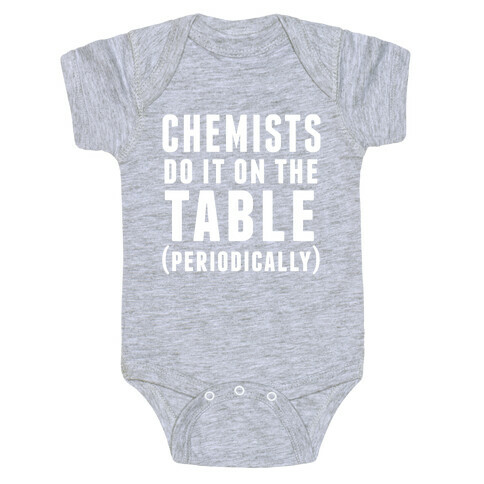 Chemists Do It On The Table Baby One-Piece