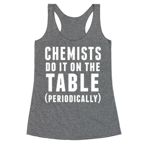 Chemists Do It On The Table Racerback Tank Top