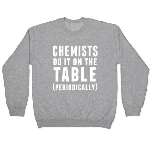 Chemists Do It On The Table Pullover