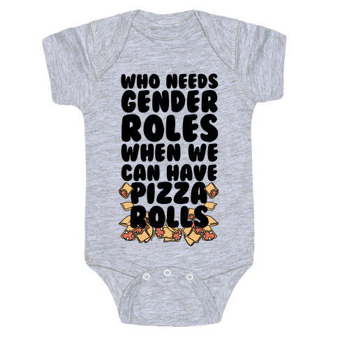 Who Needs Gender Roles When We Can Have Pizza Rolls Baby One-Piece