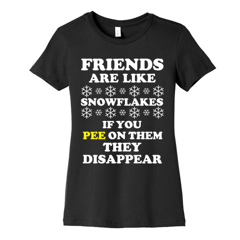 Friends Are Like Snowflakes Womens T-Shirt