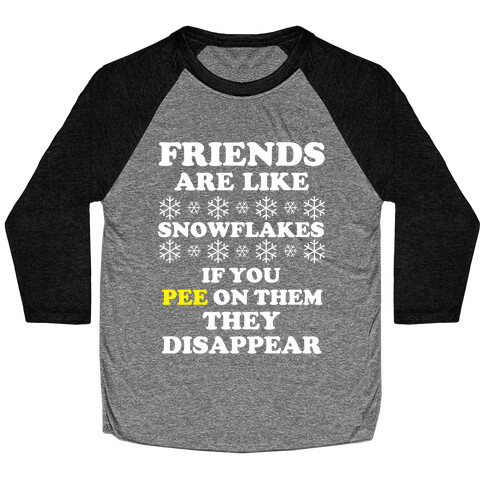 Friends Are Like Snowflakes Baseball Tee