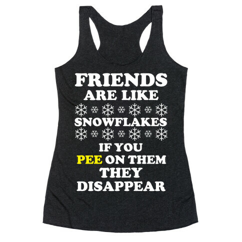 Friends Are Like Snowflakes Racerback Tank Top