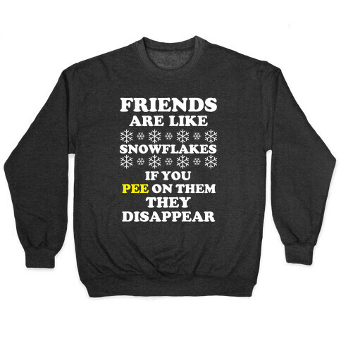 Friends Are Like Snowflakes Pullover