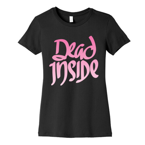 Dead Inside Womens T-Shirt